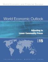 World Economic Outlook, October 2015. Adjusting to Lower Commodity Prices
