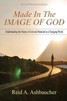 Made in the Image of God: Understanding the Nature of God and Mankind in a Changing World