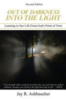 Out of Darkness into the Light: Learning to See Life From God's Point of View