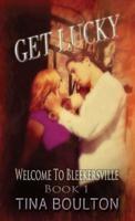 Get Lucky-Welcome to Bleekersville-Book 1