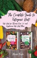 The Complete Guide to Ketogenic Diet:: Keto Diet for Women Over 50 and Vegetarian Keto Diet Plan