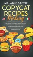Copycat Recipes Making: Complete Cookbook for making American and Mexican restaurants' favorite dishes at home saving your money. Over 140 recipes for breakfasts, appetizers, soups, burgers, juices.