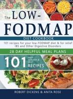 Low FODMAP diet cookbook: 101 Easy, healthy &amp; fast recipes for yours low-FODMAP diet + 28 days healpfull meal plans