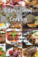 International Cooking: 4 Manuscripts: Traditional American Cooking Made Easy with Authentic American Recipes (Best Recipes from Around the World)