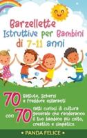 Barzellette Istruttive per Bambini di 7-11 anni: 70 Battute, Scherzi e Freddure Esilaranti con 70 Fatti Curiosi di Cultura Generale che Renderanno il Tuo Bambino Più Colto, Creativo e Simpatico