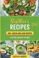 Sophia's recipes: 400 green and lean to eat well and with the smile