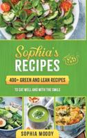 Sophia's recipes: 400+ green and lean to eat well and with the smile