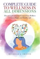 Complete Guide to Wellness in All Dimensions