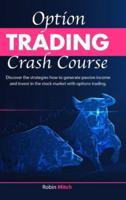 Options Trading crash course : [2in1]Discover the strategies how to generate passive income and invest in stock market with options trading