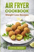 Air fryer recipes for weight loss: [2in1] ultimate cookbook