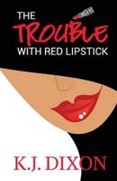 Trouble with Red Lipstick