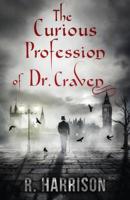 Curious Profession of Dr. Craven