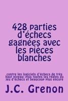 428 Parties D'Echecs Gagnees Avec Les Pieces Blanches