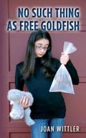 No Such Thing As Free Goldfish