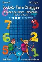Sudoku Para Crianças Grades De Vários Tamanhos - Fácil Ao Extremo - Volume 3 - 145 Jogos