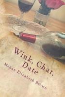Wink, Chat, Date