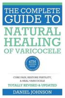 The Complete Guide to Natural Healing of Varicocele