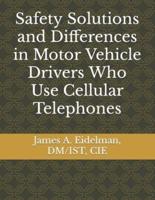 Safety Solutions and Differences in Motor Vehicle Drivers Who Use Cellular Telephones