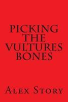 Picking The Vultures Bones