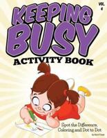 Keeping Busy Activity Book (Spot the Difference, Coloring and Dot to Dot)