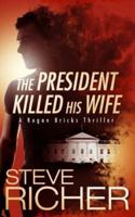 The President Killed His Wife