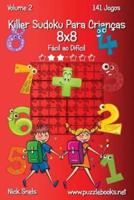Killer Sudoku Para Crianças 8X8 - Fácil Ao Difícil - Volume 2 - 141 Jogos