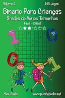 Binario Para Crianças Grades De Vários Tamanhos - Fácil Ao Difícil - Volume 1 - 145 Jogos