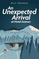 An Unexpected Arrival at Hotel Asimov