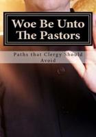 Woe Be Unto The Pastors