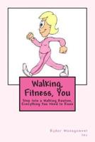 Walking, Fitness, You