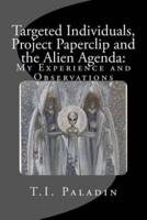 Targeted Individuals, Project Paperclip and the Alien Agenda