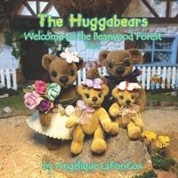 The Huggabears: Welcome to the Bearwood Forest
