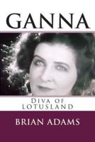 GANNA Diva of Lotusland