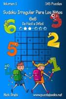 Sudoku Irregular Para Los Niños 6X6 - De Fácil a Difícil - Volumen 1 - 145 Puzzles