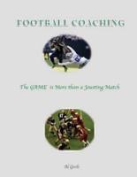 Coaching Football--The GAME Is More Than a Jousting Match