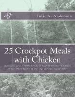 25 Crockpot Meals With Chicken