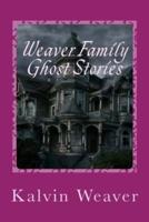 Weaver Family Ghost Stories