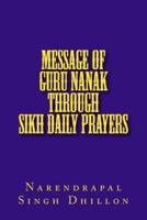 Message of Guru NANAK Through Sikh Daily Prayers