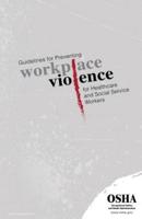 Guidelines for Preventing Workplace Violence for Healthcare and Social Service Workers