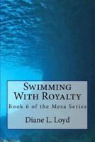 Swimming With Royalty