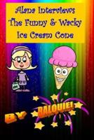 Alana Interviews The Funny & Wacky Ice Cream Cone