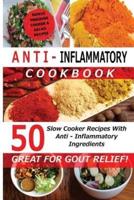 Anti Inflammatory Cookbook - 50 Slow Cooker Recipes With Anti - Inflammatory Ingredients