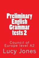 Preliminary English Grammar tests 2: Council of Europe level A2