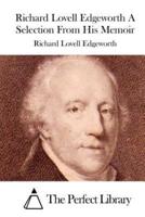 Richard Lovell Edgeworth a Selection from His Memoir