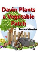 Davin Plants a Vegetable Patch