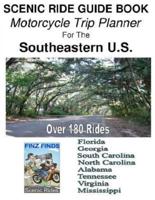 Scenic Ride Guide Book Motorcycle Trip Planner for the Southeastern U.S.