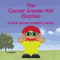 The Cancer Answer Kid (Sophia)