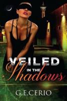 Veiled in the Shadows