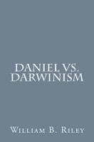 Daniel VS. Darwinism