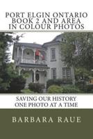 Port Elgin Ontario Book 2 and Area in Colour Photos